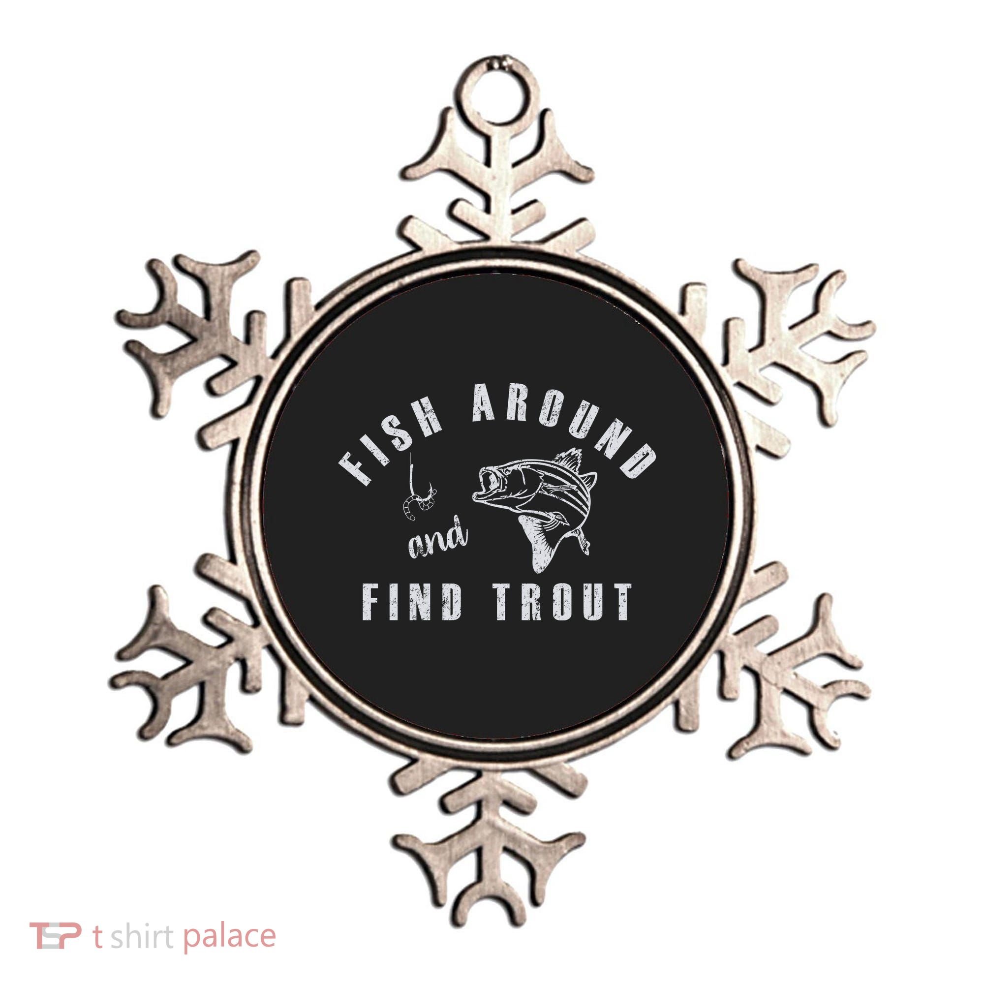Fish Around And Find Trout Ornament