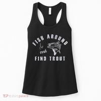 Fish Around And Find Trout Women's Tank Top thumb 0