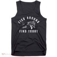 Fish Around And Find Trout Tank Top thumb 0