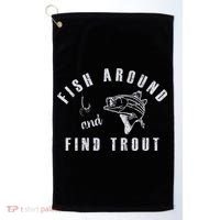 Fish Around And Find Trout Golf Towel thumb 0