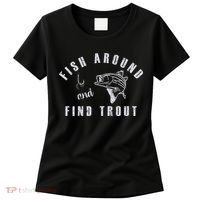 Fish Around And Find Trout Women's T-Shirt thumb 0