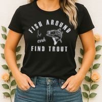 Fish Around And Find Trout Women's T-Shirt thumb 2