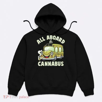 Funny All Aboard The Cannabus Hoodie