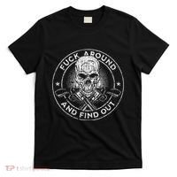 Fuck Around And Find Out T-Shirt thumb 0
