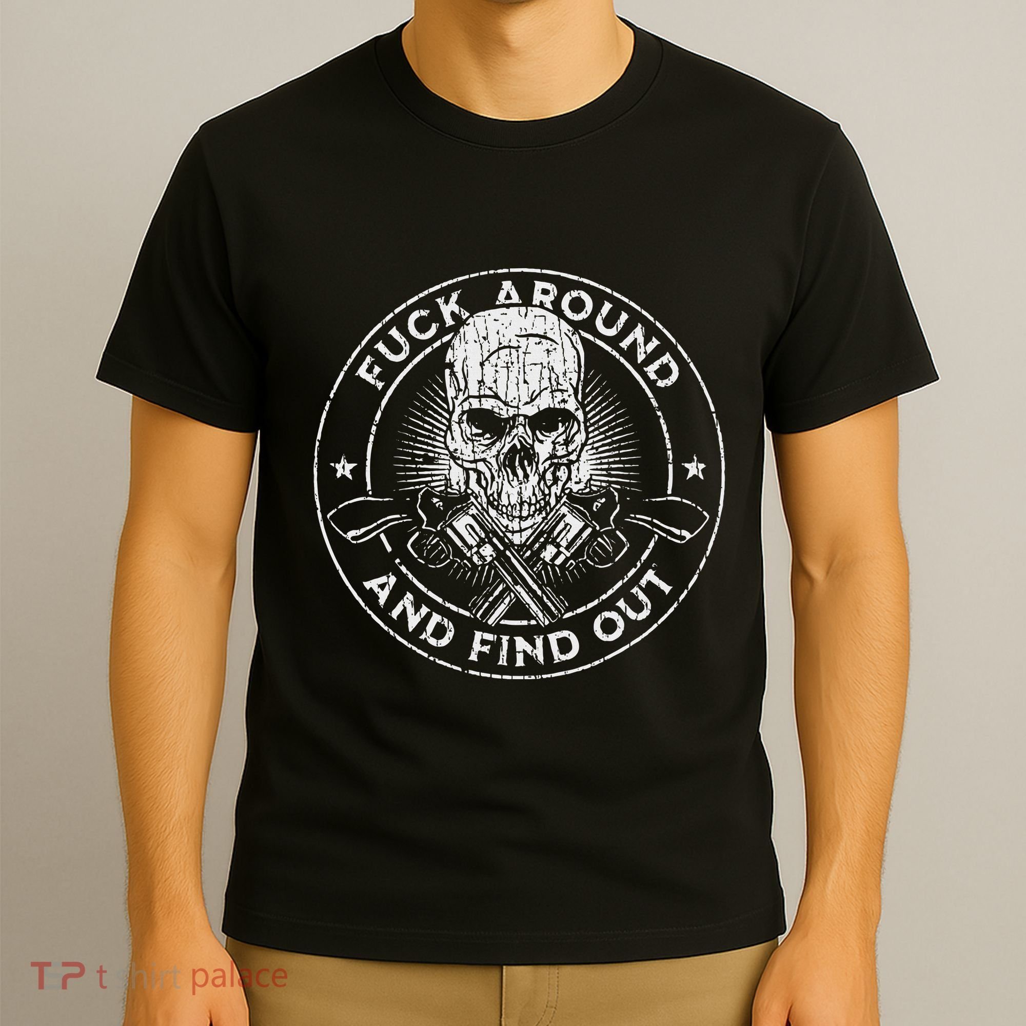 Fuck Around And Find Out T-Shirt