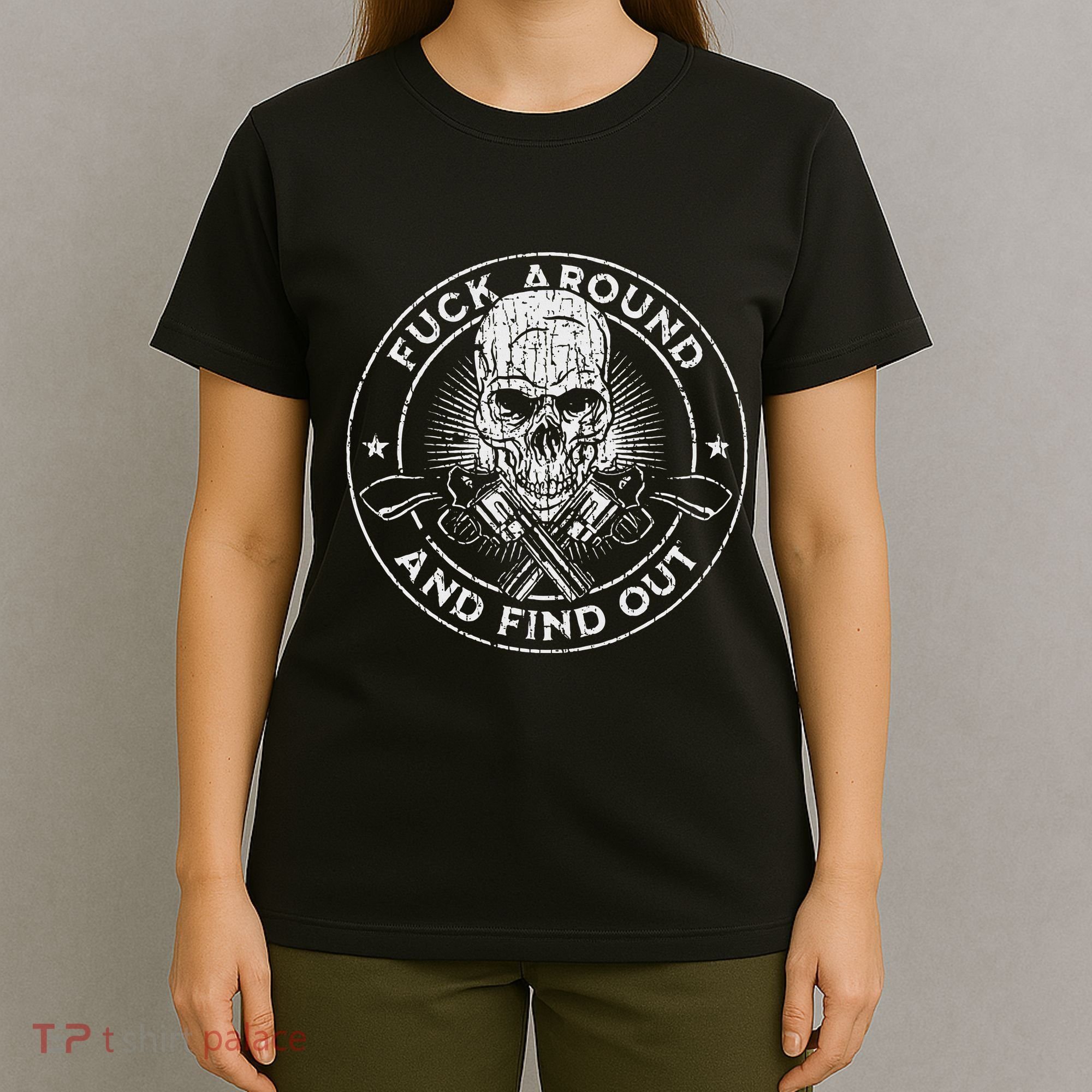 Fuck Around And Find Out T-Shirt