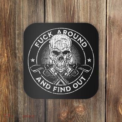 Fuck Around And Find Out Coaster