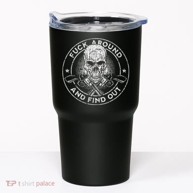 Fuck Around And Find Out Tumbler