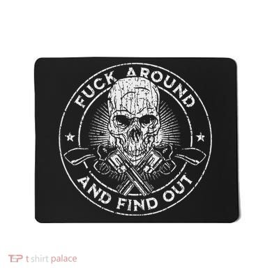 Fuck Around And Find Out Mousepad