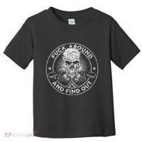 Fuck Around And Find Out Toddler T-Shirt thumb 0