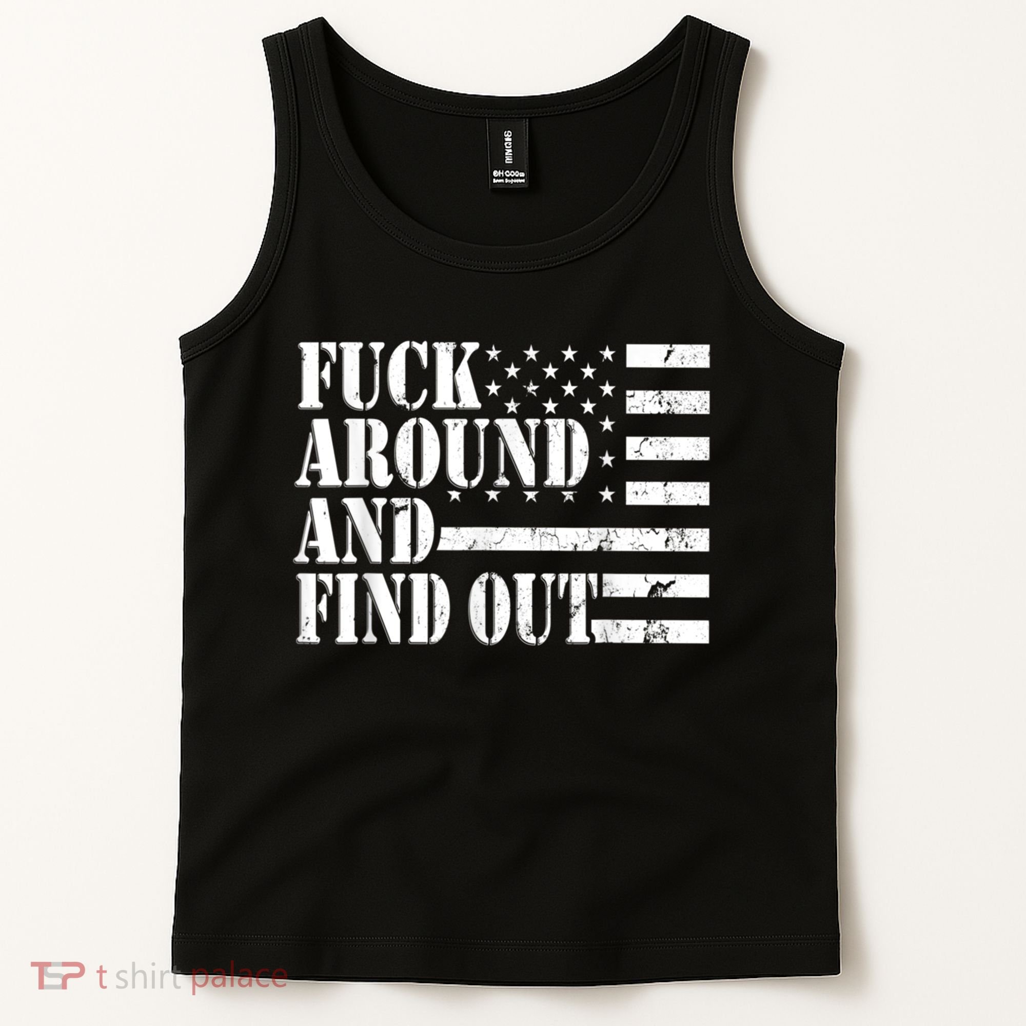 Fuck Around And Find Out American USA Flag Funny Tank Top