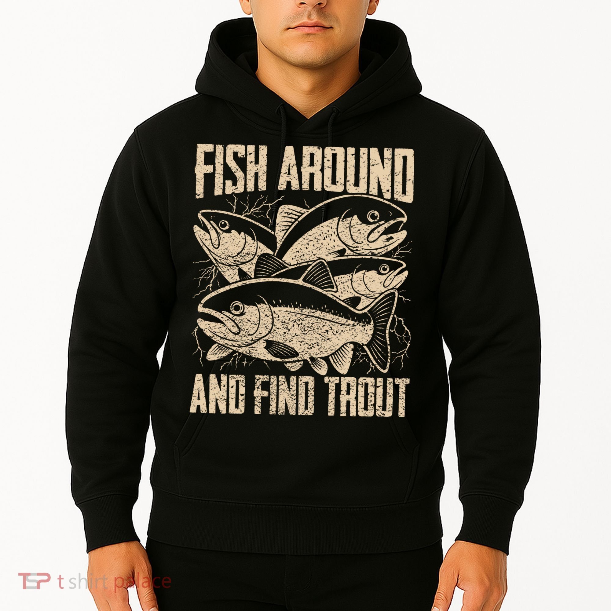 Fish Around And Find Trout Funny Fishing Meme Hoodie
