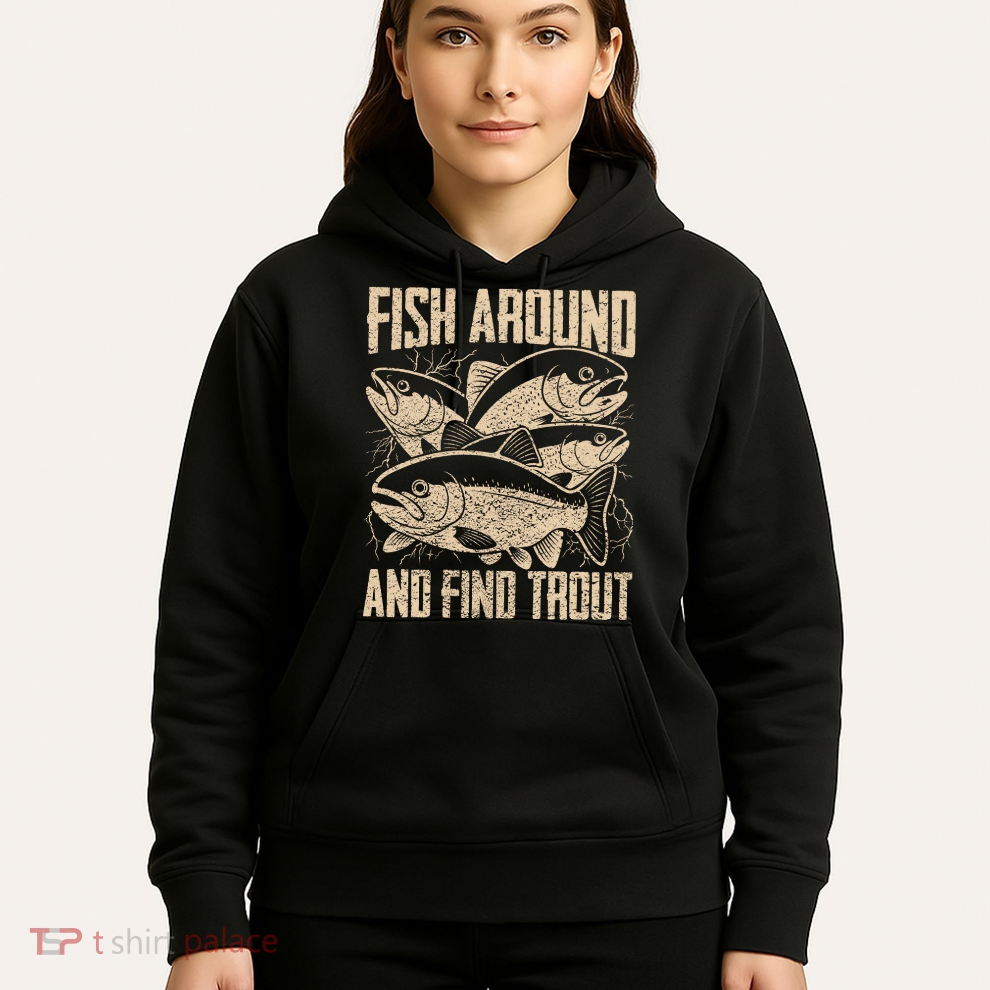 Fish Around And Find Trout Funny Fishing Meme Hoodie
