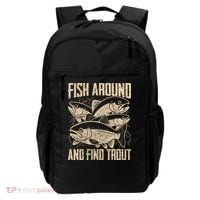 Fish Around And Find Trout Funny Fishing Meme Backpack thumb 0