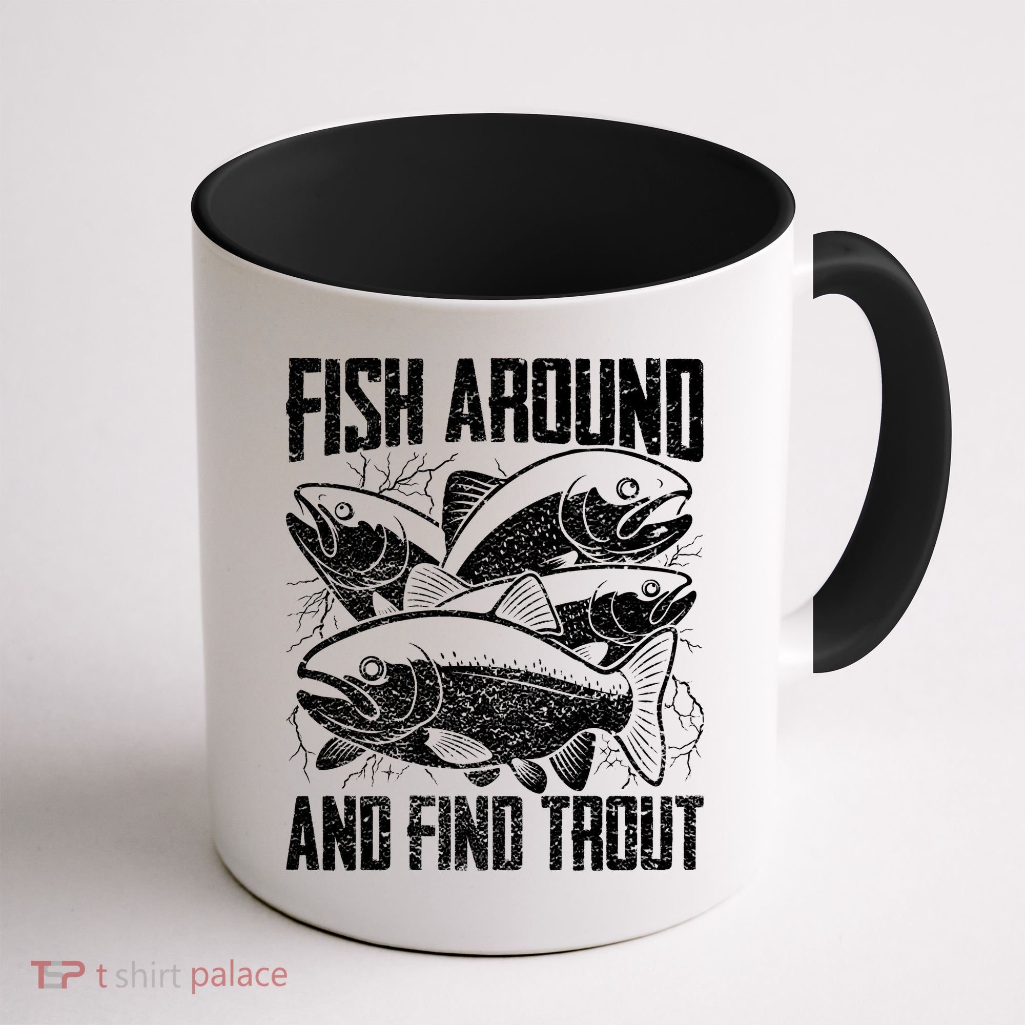 Fish Around And Find Trout Funny Fishing Meme Coffee Mug
