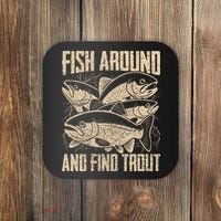 Fish Around And Find Trout Funny Fishing Meme Coaster thumb 0