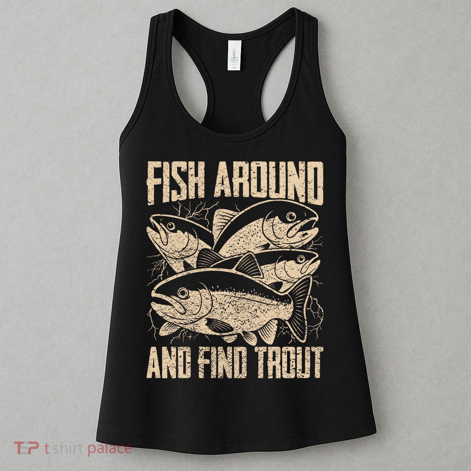 Fish Around And Find Trout Funny Fishing Meme Women's Tank Top