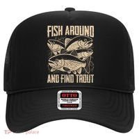 Fish Around And Find Trout Funny Fishing Meme Hat thumb 0