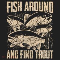 Fish Around And Find Trout Funny Fishing Meme Hat thumb 2