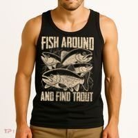 Fish Around And Find Trout Funny Fishing Meme Tank Top thumb 3