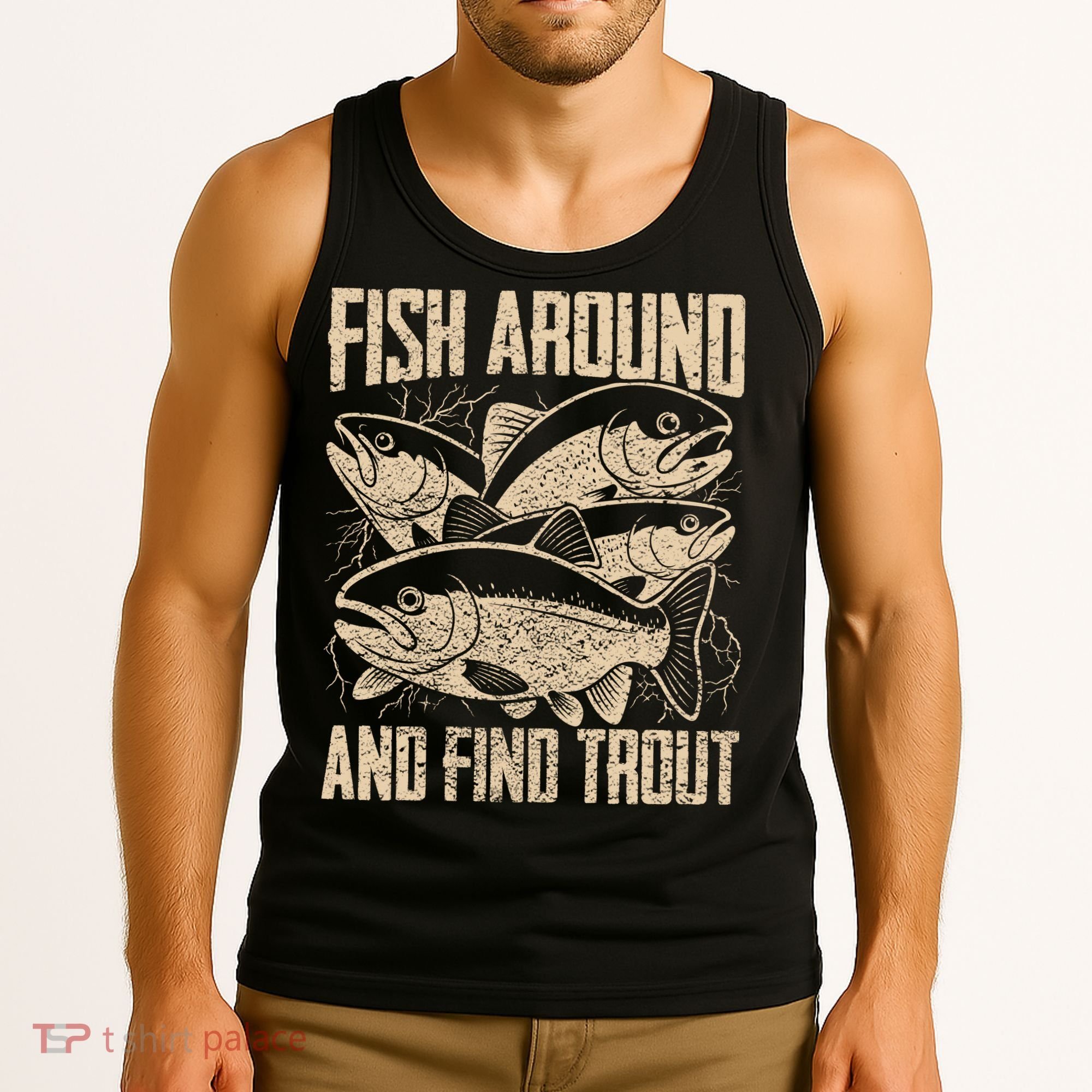 Fish Around And Find Trout Funny Fishing Meme Tank Top