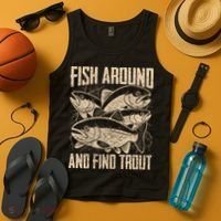Fish Around And Find Trout Funny Fishing Meme Tank Top thumb 4
