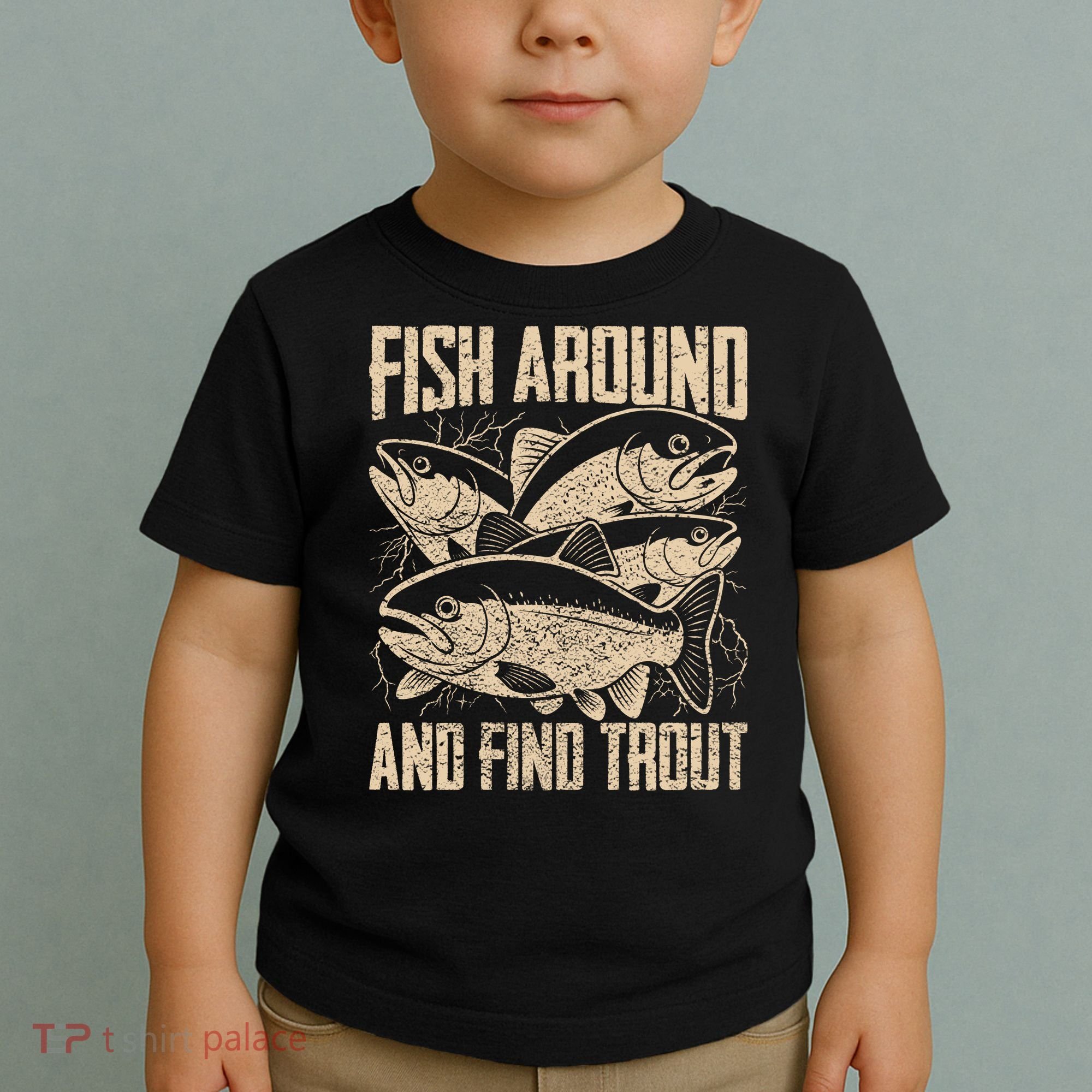 Fish Around And Find Trout Funny Fishing Meme Toddler T-Shirt