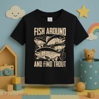 Fish Around And Find Trout Funny Fishing Meme Toddler T-Shirt thumb 3