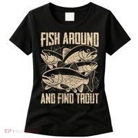 Fish Around And Find Trout Funny Fishing Meme Women's T-Shirt thumb 0