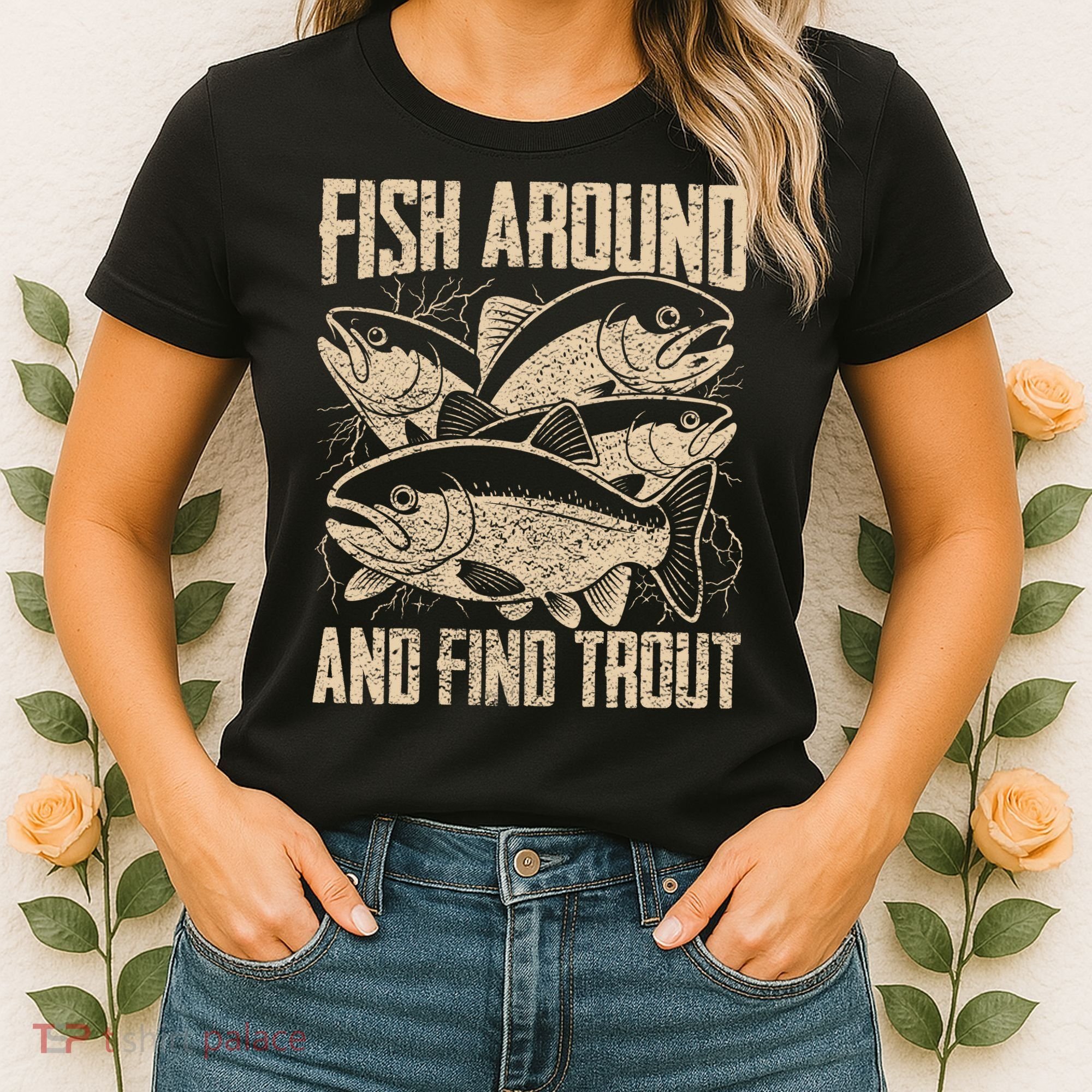 Fish Around And Find Trout Funny Fishing Meme Women's T-Shirt