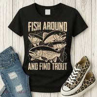 Fish Around And Find Trout Funny Fishing Meme Women's T-Shirt thumb 3