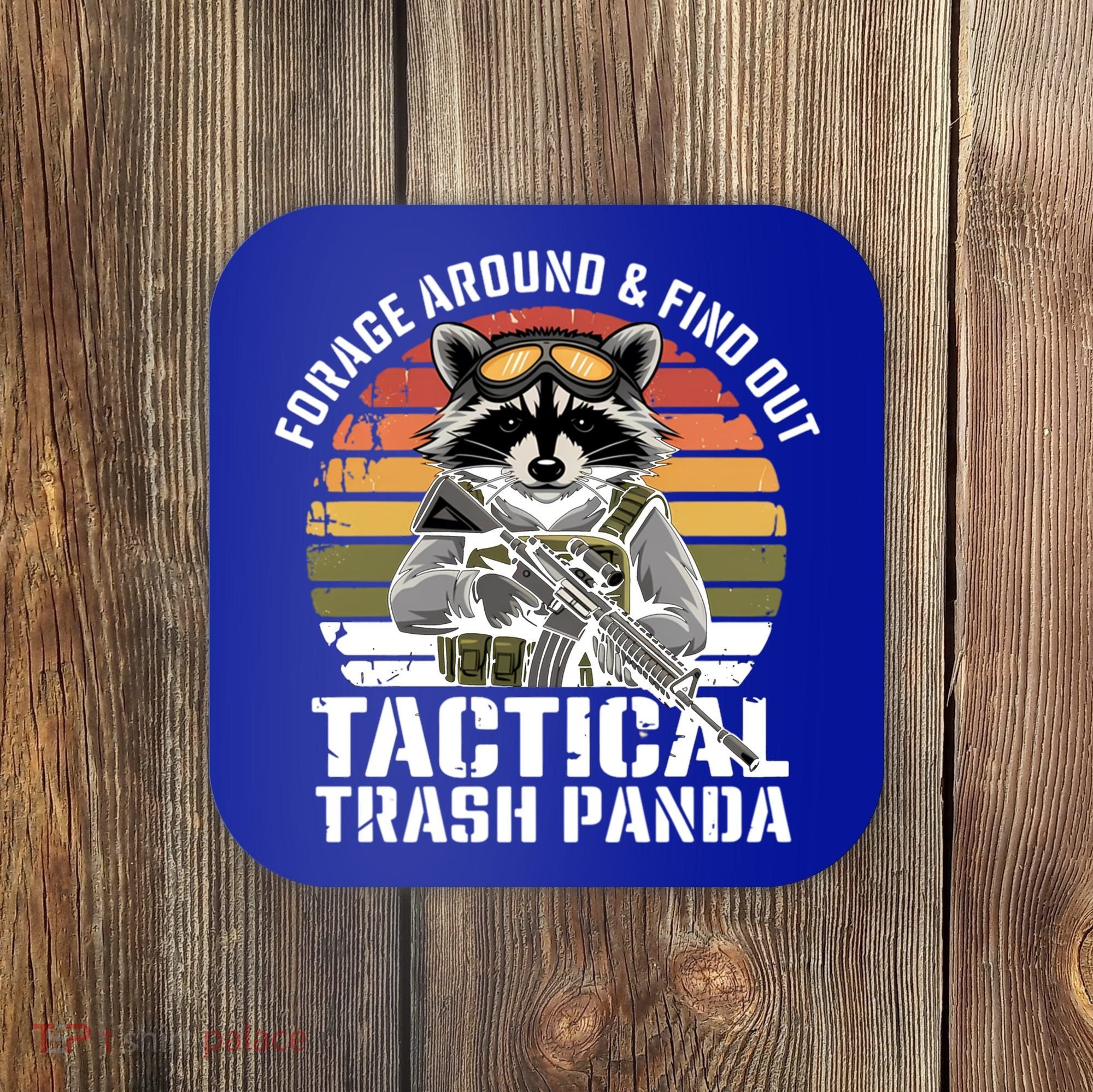 Forage Around And Find Out Tactical Trash Panda Funny Raccoon Meaningful Gift Coaster