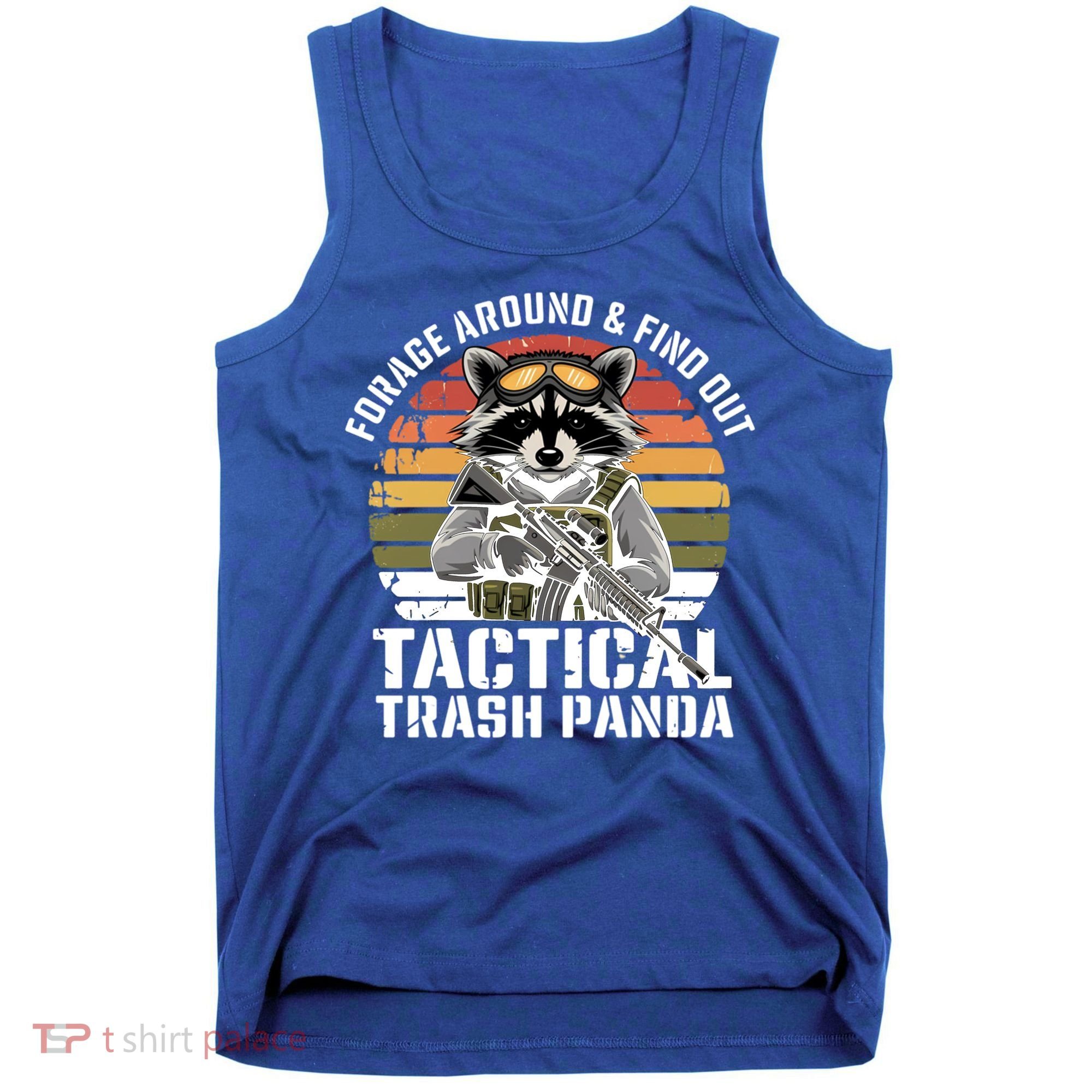 Forage Around And Find Out Tactical Trash Panda Funny Raccoon Meaningful Gift Tank Top