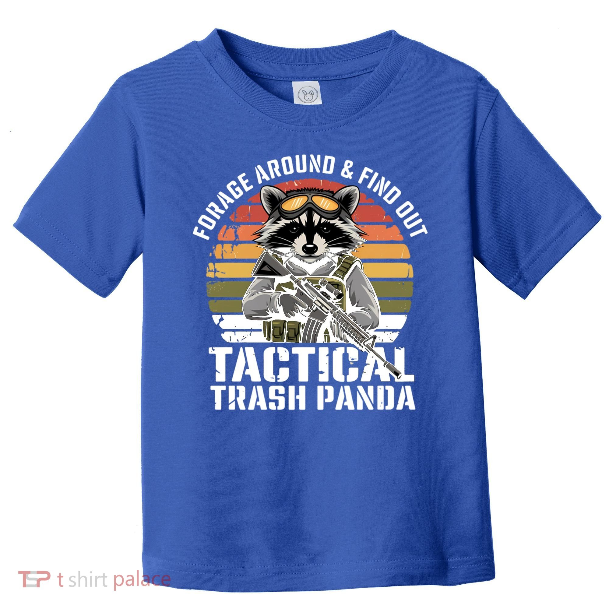 Forage Around And Find Out Tactical Trash Panda Funny Raccoon Meaningful Gift Toddler T-Shirt