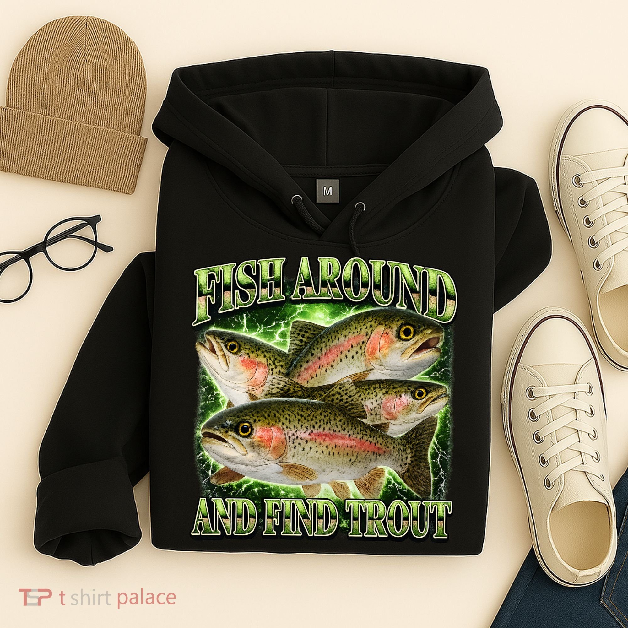 Fish Around And Find Trout Hoodie