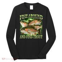 Fish Around And Find Trout Long Sleeve Shirt thumb 0