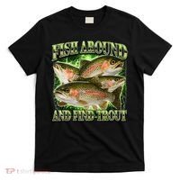 Fish Around And Find Trout T-Shirt thumb 0