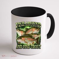 Fish Around And Find Trout Coffee Mug thumb 1