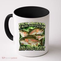 Fish Around And Find Trout Coffee Mug thumb 0