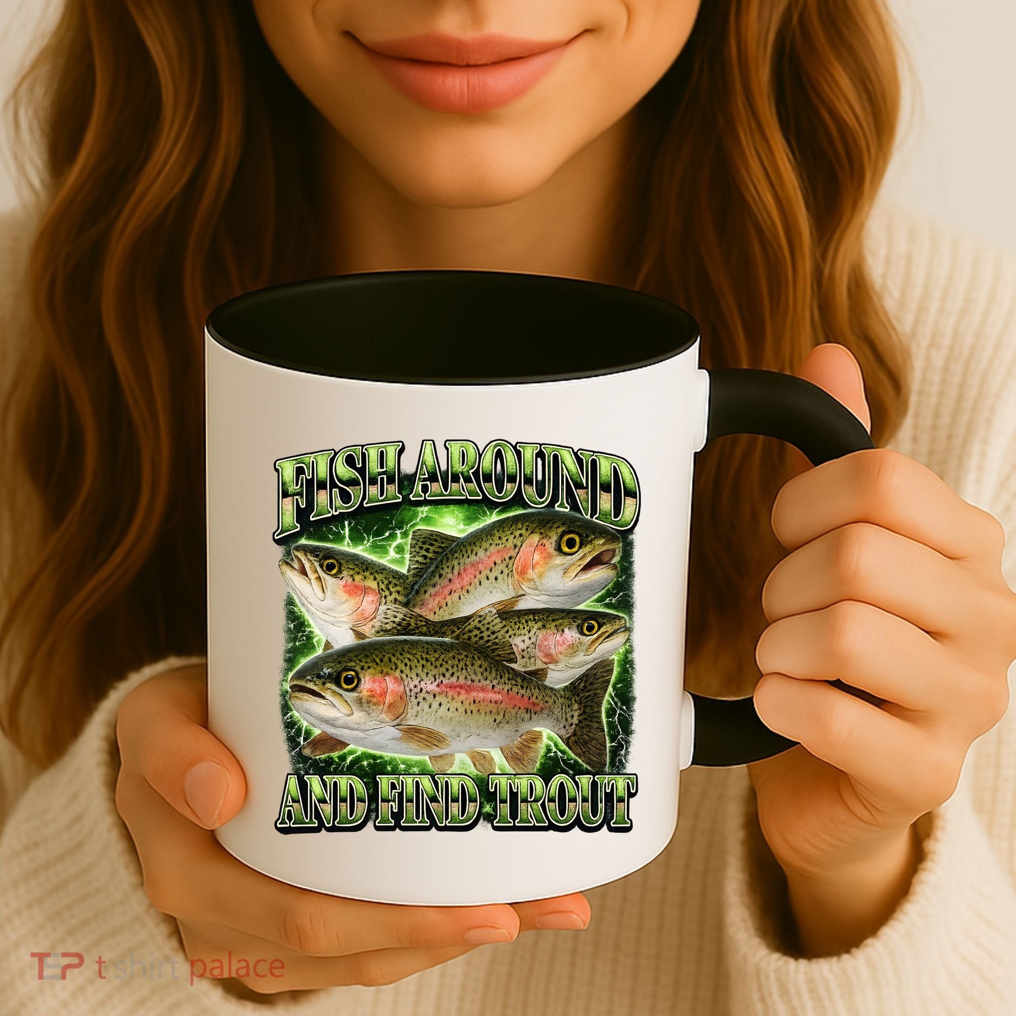 Fish Around And Find Trout Coffee Mug