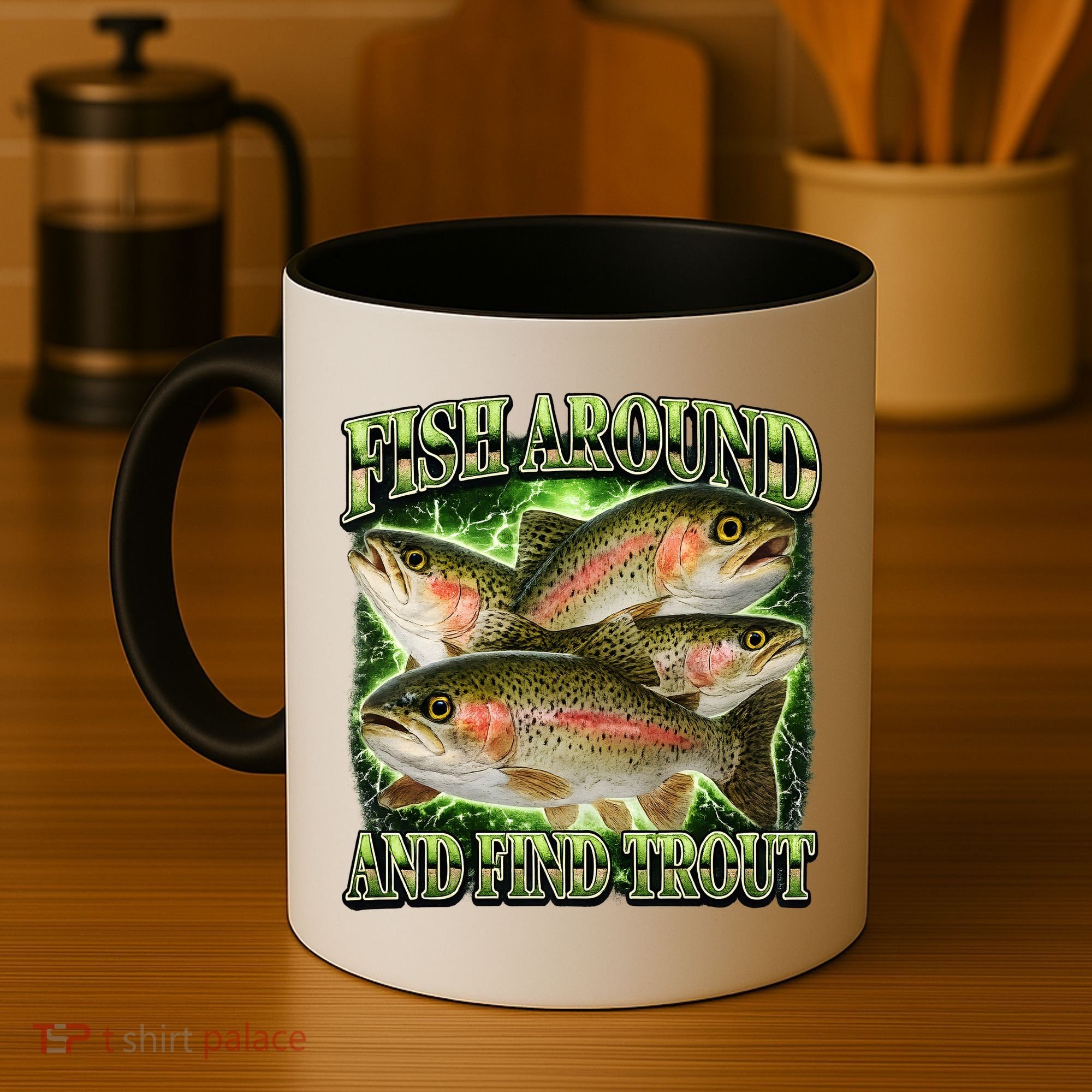 Fish Around And Find Trout Coffee Mug