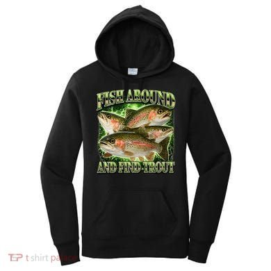 Fish Around And Find Trout Women's Hoodie