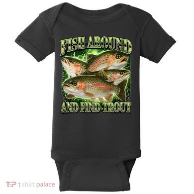 Fish Around And Find Trout Baby Bodysuit