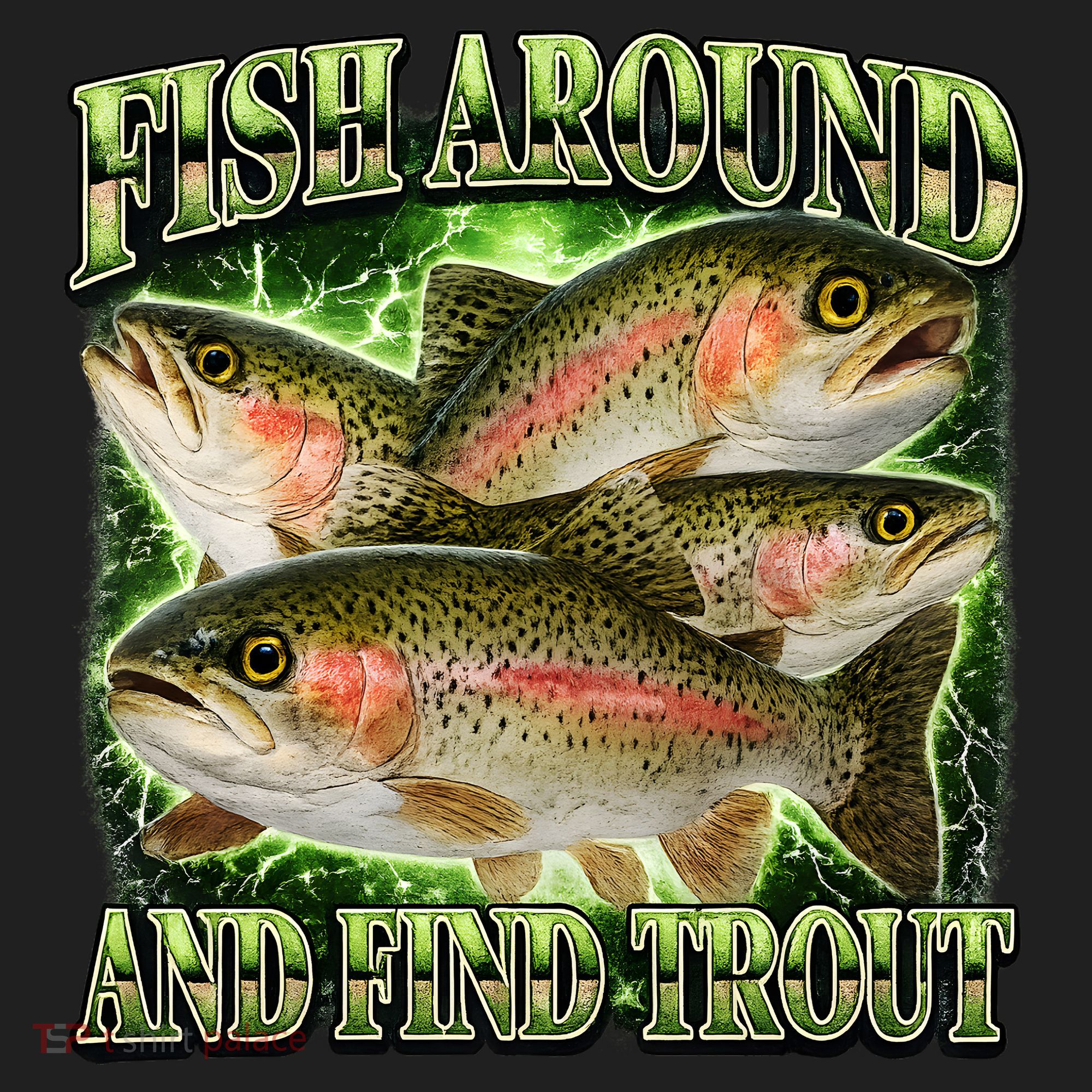 Fish Around And Find Trout Hat