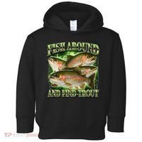 Fish Around And Find Trout Toddler Hoodie thumb 0