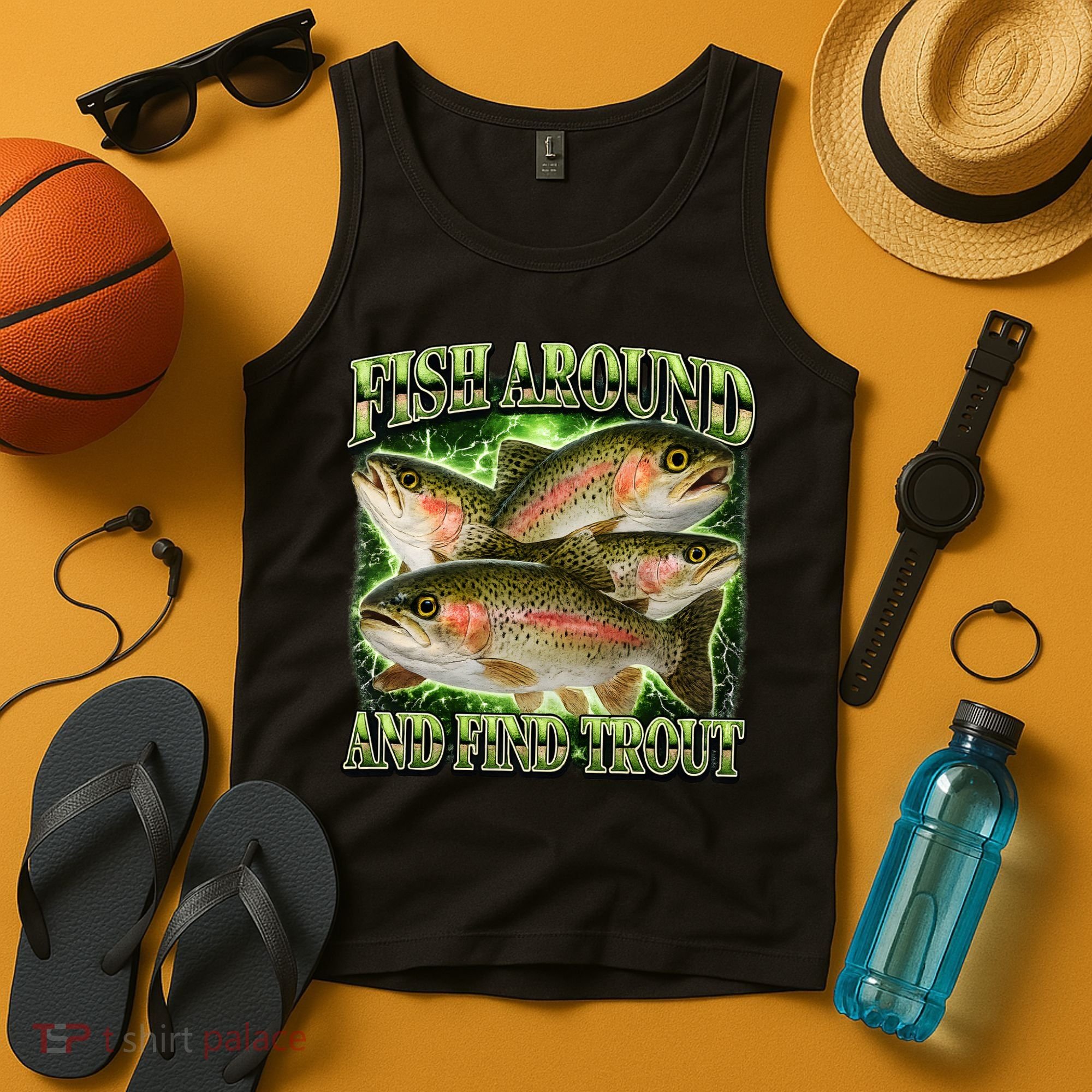 Fish Around And Find Trout Tank Top