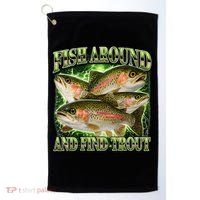 Fish Around And Find Trout Golf Towel thumb 0