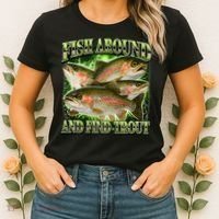 Fish Around And Find Trout Women's T-Shirt thumb 2