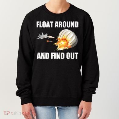 Float Around And Find Out Military Jet Shooting Balloon Women's Sweatshirt