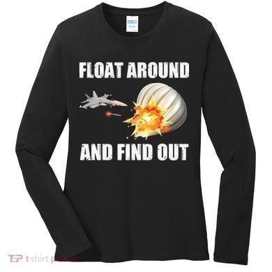 Float Around And Find Out Military Jet Shooting Balloon Women's Long Sleeve Shirt